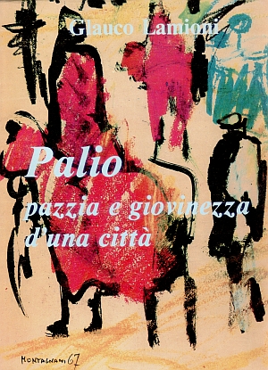 PALIO: PAZZIA E GIOVINEZZA D'UNA CITTA'