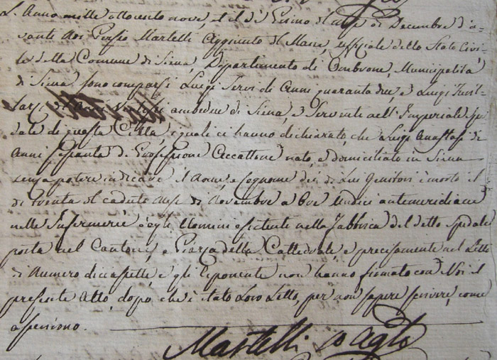 ....Luigi Anastasi di anni sessanta di Professione Accattone nato, e domiciliato in Siena senza potere indicare il nome e cognome dei di lui genitori � morto il d� trenta del cadente mese di novembre (1809) a ore undici antimeridiane nelle Infermerie degli uomini, esistente nella Fabbrica di detto Spedale posta nel Cantone e Piazza della Cattedrale, e precisamente nel Letto di numero diciassette...