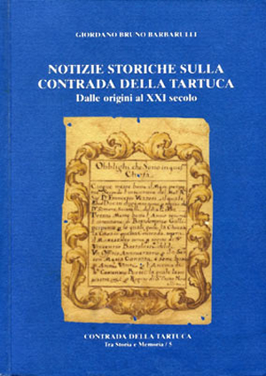 NOTIZIE STORICHE SULLA CONTRADA DELLA TARTUCA