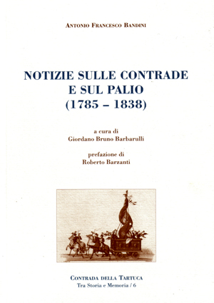 NOTIZIE SULLE CONTRADE E SUL PALIO DI ANTONIO FRANCESCO BANDINI