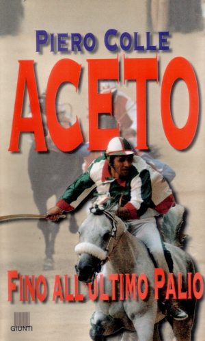 COLLE PIERO - ACETO, FINO ALL'ULTIMO PALIO