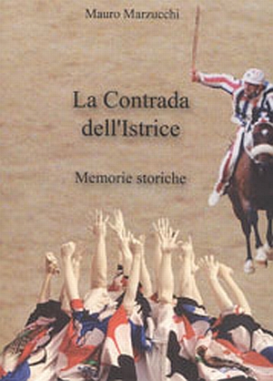 LA CONTRADA DELL'ISTRICE, MEMORIE STORICHE