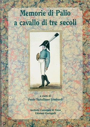 LOMBARDI PAOLO TERTULLIANO - MEMORIE DI PALIO A CAVALLO DI TRE SECOLI