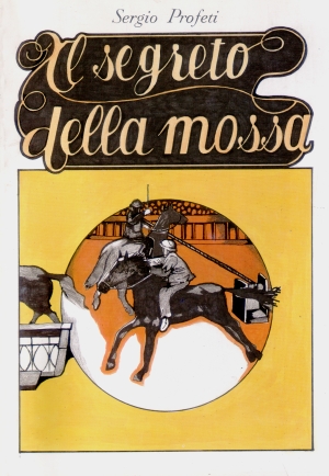 PROFETI SERGIO - IL SEGRETO DELLA MOSSA